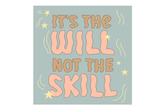 It's the Will Not the Skill: A Designer Review