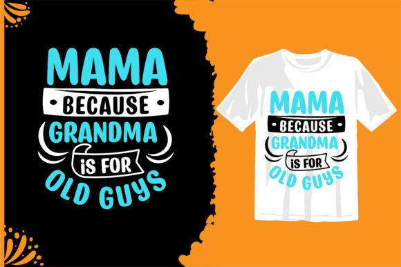 Mama Because Grandma is for Old Guys Review