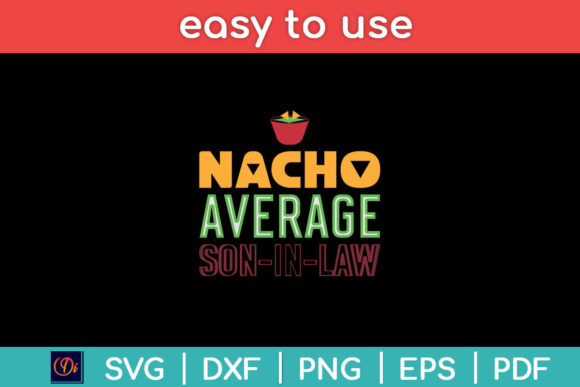 Nacho Average Son in Law Svg Cut File Review
