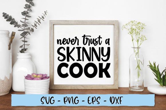Never Trust a Skinny Cook SVG Review