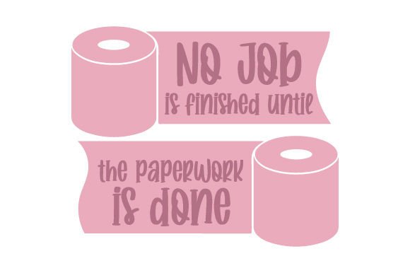 No Job is Finished Until Paperwork is Done