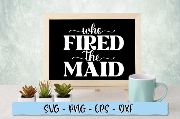 Who Fired the Maid SVG: A Designer's Review